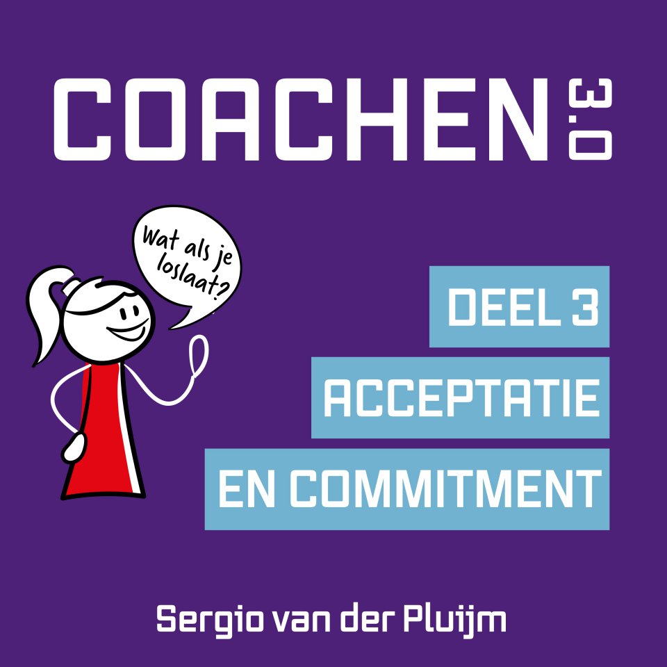 Omslagfoto van Coachen 3.0 deel 3: Acceptatie en commitment