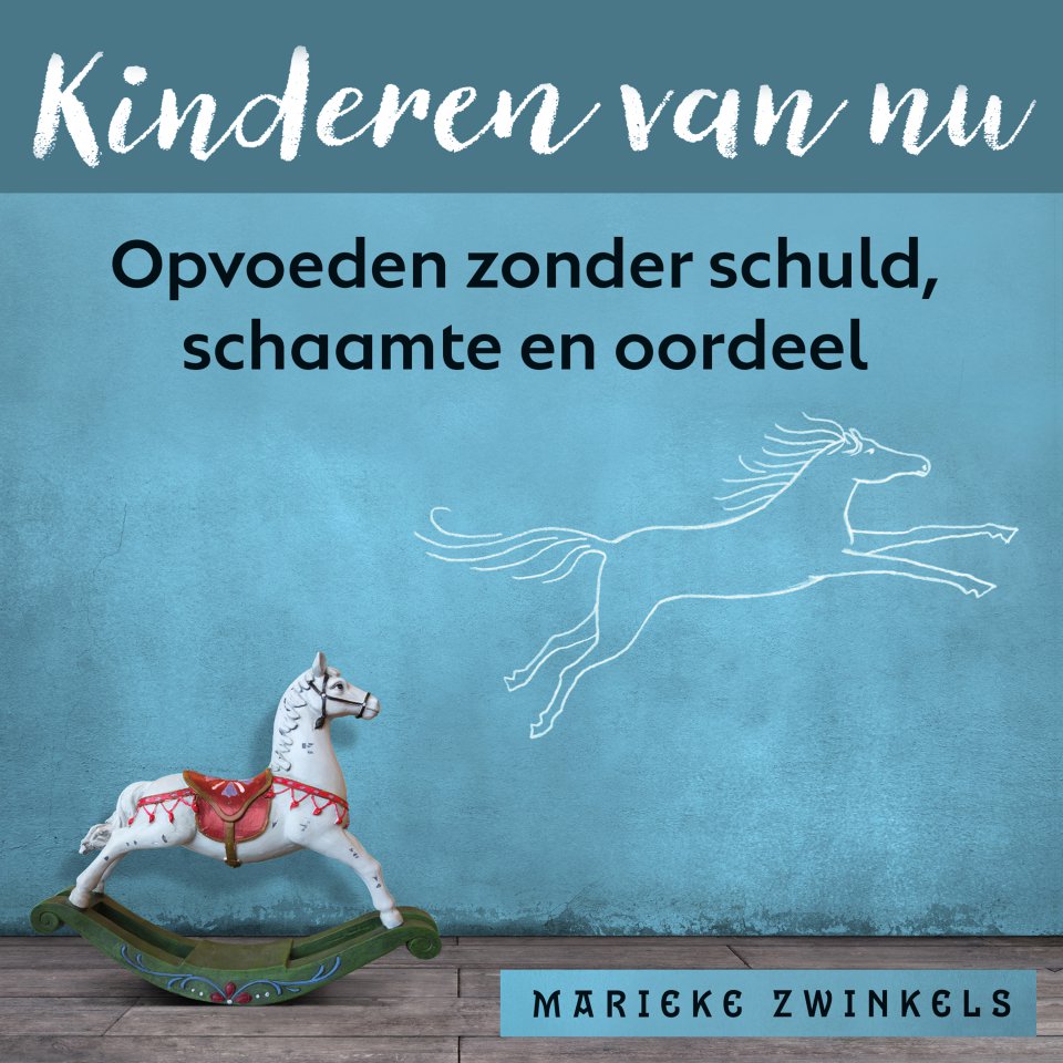 Omslagfoto van Kinderen van nu: Opvoeden zonder schuld, schaamte en oordeel